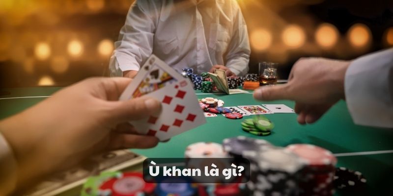 Mẹo đánh rồng hổ - Hướng dẫn từ A đến Z để thành công 9 Ù khan là gì?